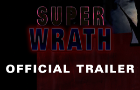 SUPER WRATH | Official Trailer