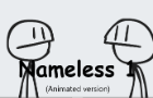 Nameless 1: What the hell is going on? (Animated)