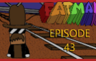 FATMAN episode 43