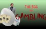 The Egg Goes Gambling
