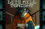 Let’s kill tonight- Map part 17