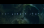 Not Longer Human | a Bryank Gufr Short Film