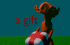 a gift