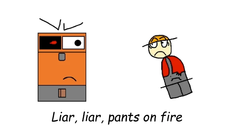 Liar, liar, pants on fire