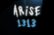 Arise: 1313