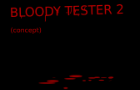 Bloody tester 2 the first VER (horrible..)