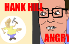 Hank Hill Angry!