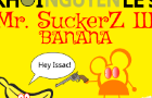 KhoiNguyenLe&amp;#039;s Mr. SuckerZ III: BANANA