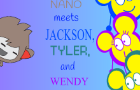 Nano meets Jackson, Tyler and Wendy