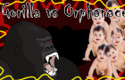 Gorilla vs Orphanage