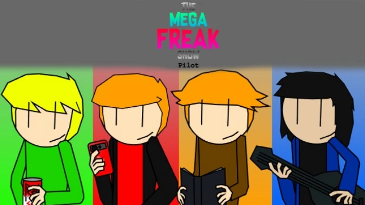 The Mega Freak Show Pilot