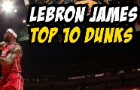 Lebron Top 6 Best Slam Dunks of All Time