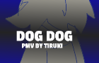 DOG DOG PMV