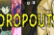 DROPOUTS: The Cast