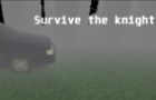 Survive The Knight