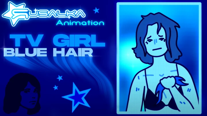 ✦ Blue Hair - TV GIRL (Animation meme) ✦
