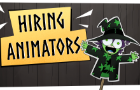 ANIMATORS WANTED!