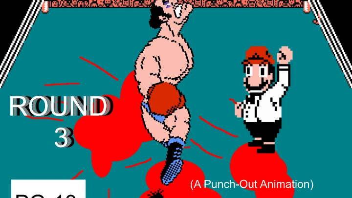 Round 3 (A Punch-Out Animation)