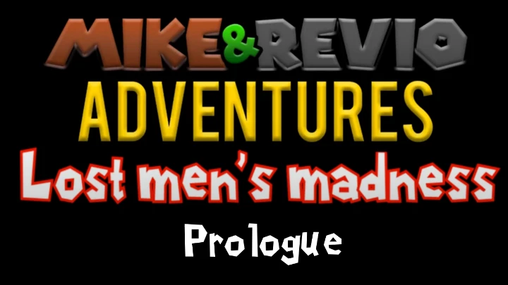 Mike & Revio Adventures: Lost Men's Madness Prologue