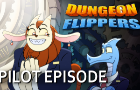 Dungeon Flippers Pilot: The Ace of Wands