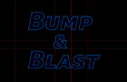 Bump &amp; Blast