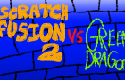 Scratch Fusion 2 VS Green Dragon