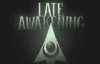 Late Awakening