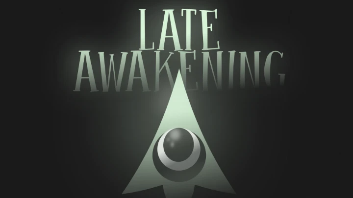 Late Awakening
