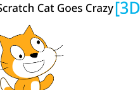 Scratch Cat Goes Crazy [3D] (Testing)