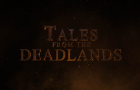 Tales from the Deadlands EP 1