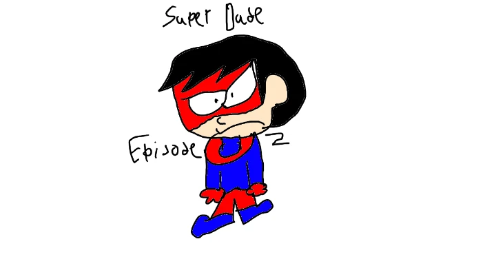 Super Dude Episode 2