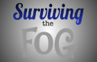 Surviving the Fog