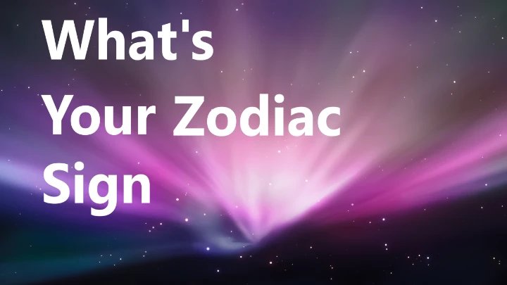 What's your Zodiac Sign