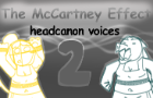 The McCartney Effect: headcanon voices part 2