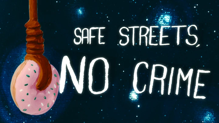 Safe Streets, No Crime