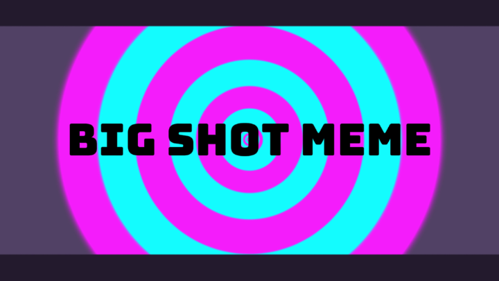 Big Shot Meme // AF