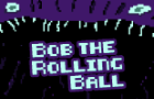 Bob the Rolling Ball