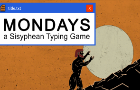 Mondays: a Sisyphean Typing Game