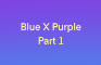 Blue x Purple short movie