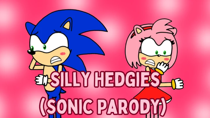 Silly Hedgies (Sonic Parody)