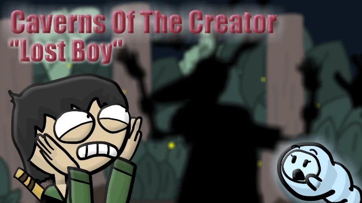 Caverns of the Creator ep 1: Lost Boy