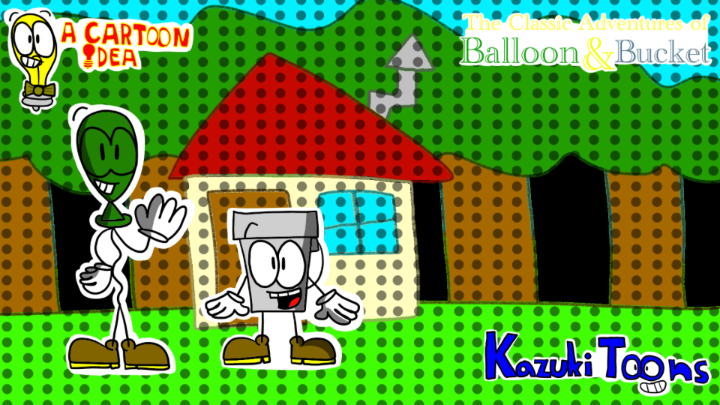 A Cartoon Idea Episode 1 - The Classic Adventures of Balloon and Bucket