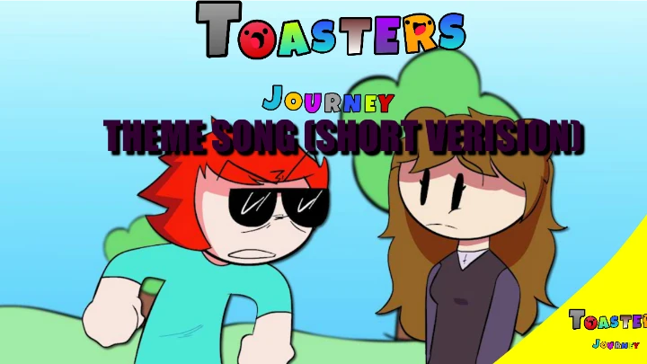 ToastersJourney season 2 theme song (short verision)