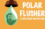 Polar Flusher