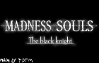 Madness Souls: The Black Knight