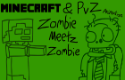 Zombie meetz Zombie - Minecraft/PvZ Animation