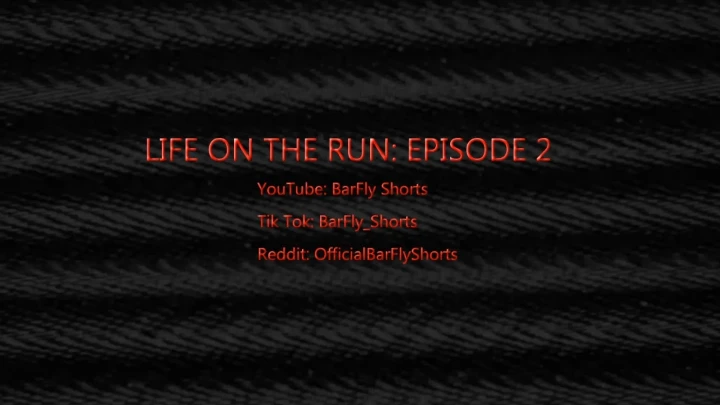 Life On The Run: Ep. 2