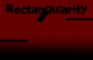 Rectangularity