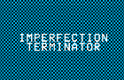 Imperfection Terminator