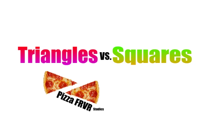 Triangles vs. Squares